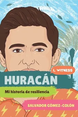 Huracán: Mi Historia de Resiliencia - Huracn: Mi Historia de Resiliencia