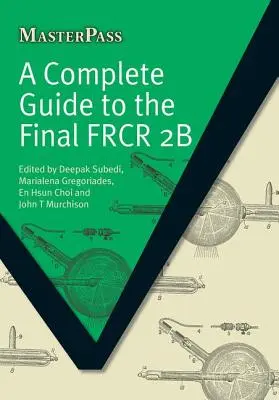 Guía completa para el examen final Frcr 2b - A Complete Guide to the Final Frcr 2b