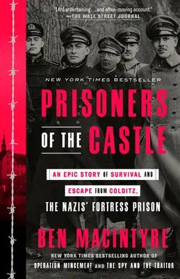 Prisioneros del castillo: Una historia épica de supervivencia y huida de Colditz, la prisión-fortaleza nazi - Prisoners of the Castle: An Epic Story of Survival and Escape from Colditz, the Nazis' Fortress Prison