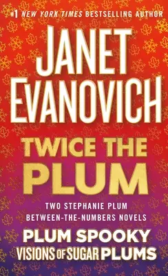 Dos veces la ciruela: Dos novelas de Stephanie Plum entre números (Plum Spooky, Visions of Sugar Plums) - Twice the Plum: Two Stephanie Plum Between the Numbers Novels (Plum Spooky, Visions of Sugar Plums)