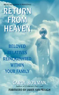 Regreso del Cielo: Familiares queridos reencarnados en su familia - Return from Heaven: Beloved Relatives Reincarnated Within Your Family