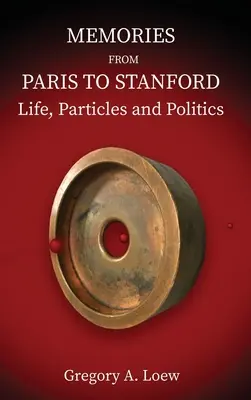 Recuerdos de París a Stanford: Vida, partículas y política - Memories from Paris to Stanford: Life, Particles and Politics