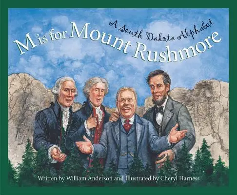 M de Monte Rushmore: Un abecedario de Dakota del Sur - M Is for Mount Rushmore: A South Dakota Alphabet