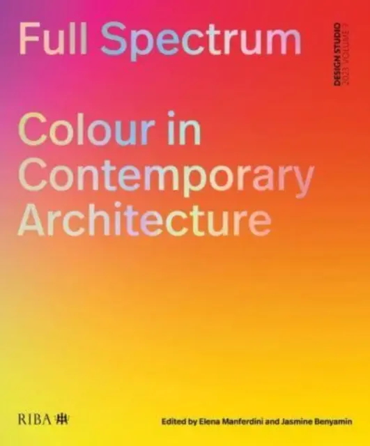 Espectro completo: El color en la arquitectura contemporánea - Full Spectrum: Colour in Contemporary Architecture