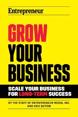 Haga crecer su negocio: Amplíe su empresa para lograr el éxito a largo plazo - Grow Your Business: Scale Your Business for Long-Term Success