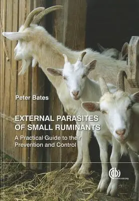 Parásitos externos de los pequeños rumiantes: Guía práctica para su prevención y control - External Parasites of Small Ruminants: A Practical Guide to Their Prevention and Control