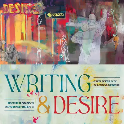 Escritura y deseo: Formas queer de componer - Writing and Desire: Queer Ways of Composing