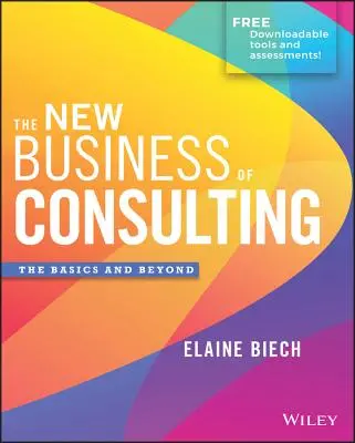 El nuevo negocio de la consultoría: Lo básico y más allá - The New Business of Consulting: The Basics and Beyond