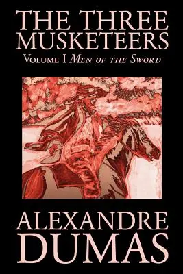 Los Tres Mosqueteros, Vol. I de Alexandre Dumas, Ficción, Clásicos, Histórico, Acción y Aventura - The Three Musketeers, Vol. I by Alexandre Dumas, Fiction, Classics, Historical, Action & Adventure