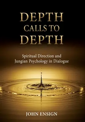 La profundidad llama a la profundidad: Dirección espiritual y psicología junguiana en diálogo - Depth Calls to Depth: Spiritual Direction and Jungian Psychology in Dialogue