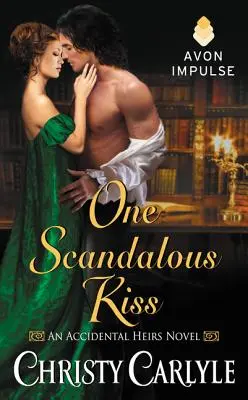 Un beso escandaloso: Una novela de herederos accidentales - One Scandalous Kiss: An Accidental Heirs Novel