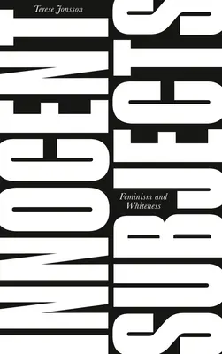 Sujetos inocentes: Feminismo y blancura - Innocent Subjects: Feminism and Whiteness