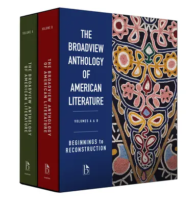 The Broadview Anthology of American Literature Volúmenes A y B: De los comienzos a la reconstrucción - The Broadview Anthology of American Literature Volumes A & B: Beginnings to Reconstruction