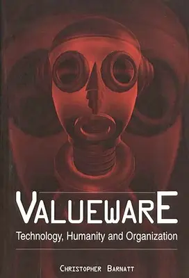 El valor: Tecnología, humanidad y organización - Valueware: Technology, Humanity and Organization