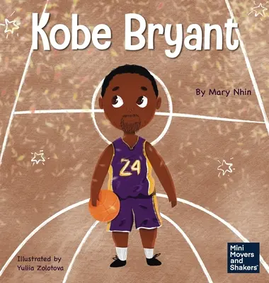 Kobe Bryant: Un libro para niños sobre cómo aprender de las derrotas - Kobe Bryant: A Kid's Book About Learning From Your Losses