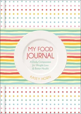 Mi diario de comidas: Un compañero diario para perder peso y mejorar la salud - My Food Journal: A Daily Companion for Weight Loss & Better Health