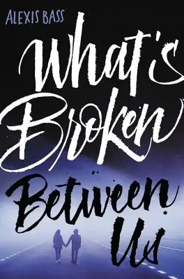 Lo que está roto entre nosotros - What's Broken Between Us