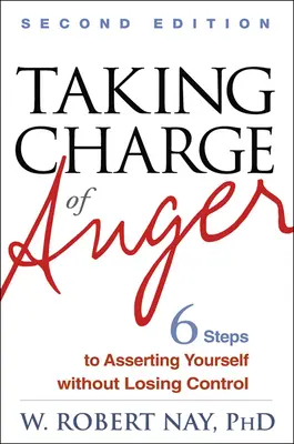 Cómo controlar la ira: Seis pasos para hacerse valer sin perder el control - Taking Charge of Anger: Six Steps to Asserting Yourself Without Losing Control