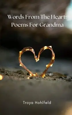 Palabras del corazón: Poemas para la abuela - Words From The Heart: Poems For Grandma