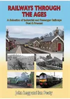 El ferrocarril a través de los tiempos: Una selección de ferrocarriles industriales y de pasajeros del pasado y del presente - Railways Through the Ages: A Selection of Industrial and Passenger Railways Past & Present