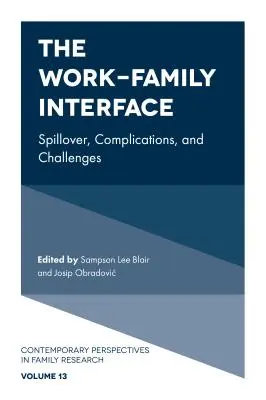 La interfaz trabajo-familia: Desbordamiento, complicaciones y retos - The Work-Family Interface: Spillover, Complications, and Challenges