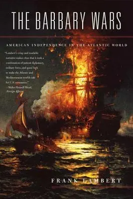 Las guerras berberiscas: la independencia americana en el mundo atlántico - The Barbary Wars: American Independence in the Atlantic World