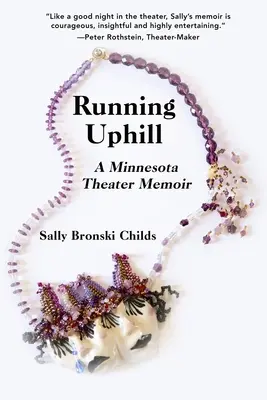 Running Uphill: A Minnesota Theater Memoir