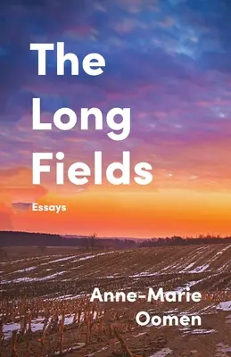 Los largos campos: Ensayos - The Long Fields: Essays