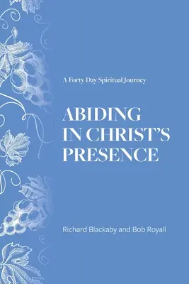 Permanecer en la presencia de Cristo: Un viaje espiritual de cuarenta días - Abiding in Christ's Presence: A Forty Day Spiritual Journey