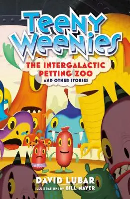 Teeny Weenies: El zoo intergaláctico: Y otras historias - Teeny Weenies: The Intergalactic Petting Zoo: And Other Stories