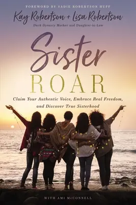 Hermana Ruge: Reclama tu voz auténtica, abraza la libertad real y descubre la verdadera hermandad. - Sister Roar: Claim Your Authentic Voice, Embrace Real Freedom, and Discover True Sisterhood