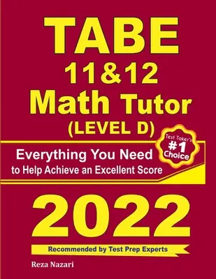 Tutor de Matemáticas TABE 11 & 12: Todo lo que necesitas para lograr una puntuación excelente - TABE 11 & 12 Math Tutor: Everything You Need to Help Achieve an Excellent Score