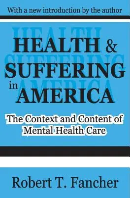 Salud y sufrimiento en América: Contexto y contenido de la atención a la salud mental - Health and Suffering in America: The Context and Content of Mental Health Care
