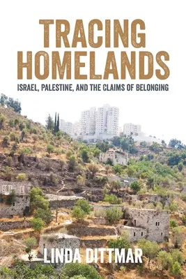 Rastreando patrias: Israel, Palestina y las reivindicaciones de pertenencia - Tracing Homelands: Israel, Palestine, and the Claims of Belonging