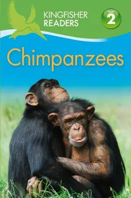 Kingfisher Readers: Chimpancés (Nivel 2: Principiantes) - Kingfisher Readers: Chimpanzees (Level 2 Beginning to Read Alone)