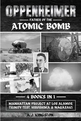 Oppenheimer: Proyecto Manhattan en Los Álamos, Prueba Trinity, Hiroshima y Nagasaki - Oppenheimer: Manhattan Project At Los Alamos, Trinity Test, Hiroshima & Nagasaki