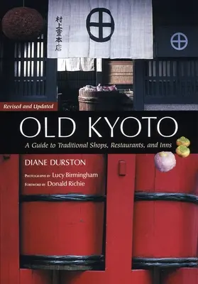 El viejo Kioto: Guía de tiendas, restaurantes y posadas tradicionales - Old Kyoto: A Guide To Traditional Shops, Restaurants, And Inns