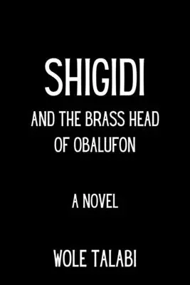 Shigidi y la cabeza de latón de Obalufon - Shigidi and the Brass Head of Obalufon