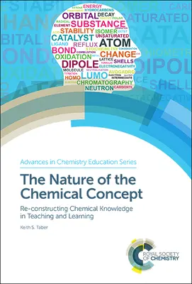 La naturaleza del concepto químico: La reconstrucción del conocimiento químico en la enseñanza y el aprendizaje - The Nature of the Chemical Concept: Re-Constructing Chemical Knowledge in Teaching and Learning