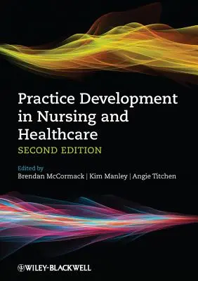 Desarrollo de la práctica en enfermería y atención sanitaria - Practice Development in Nursing and Healthcare