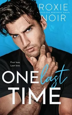 Una última vez: Un romance de segunda oportunidad - One Last Time: A Second Chance Romance