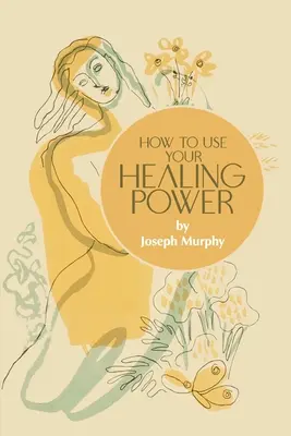 Cómo utilizar su poder curativo - How to Use Your Healing Power