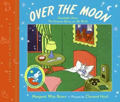 En la luna: Una colección de primeros libros; Buenas noches Luna, el conejito fugitivo y Mi mundo - Over the Moon: A Collection of First Books; Goodnight Moon, the Runaway Bunny, and My World