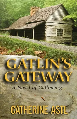 Gatlin's Gateway: Una novela de Gatlinburg - Gatlin's Gateway: A Novel of Gatlinburg