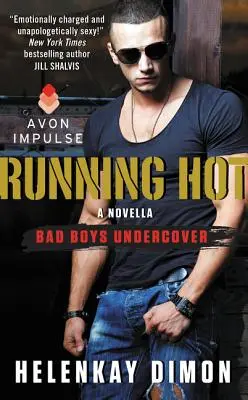 Corriendo caliente: Una novela de chicos malos encubiertos - Running Hot: A Bad Boys Undercover Novella