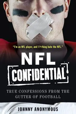 NFL Confidential: Confesiones verdaderas desde los bajos fondos del fútbol americano - NFL Confidential: True Confessions from the Gutter of Football