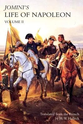 VIDA DE NAPOLEÓN DE JOMINI: Volumen 2 - JOMINI's LIFE OF NAPOLEON: Volume 2