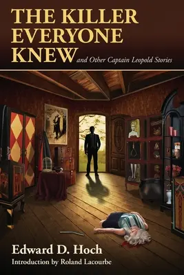 El asesino que todos conocían y otras historias del capitán Leopold - The Killer Everyone Knew and Other Captain Leopold Stories