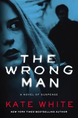 El hombre equivocado: Una novela de suspense - The Wrong Man: A Novel of Suspense