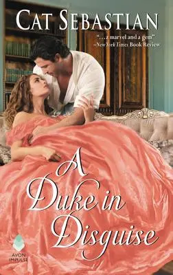 Un duque disfrazado: Los impostores de la Regencia - A Duke in Disguise: The Regency Impostors